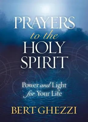 Oraciones al Espíritu Santo: Poder y luz para tu vida - Prayers to the Holy Spirit: Power and Light for Your Life