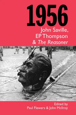 1956: John Saville, EP Thompson y The Reasoner - 1956: John Saville, EP Thompson and The Reasoner