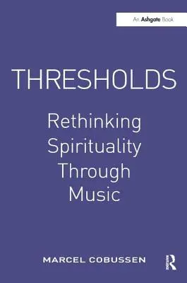 Umbrales: Repensar la espiritualidad a través de la música - Thresholds: Rethinking Spirituality Through Music