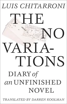 Sin variaciones: Diario de una novela inacabada - No Variations: Journal of an Unfinished Novel