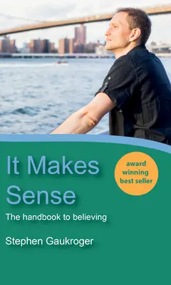 Tiene sentido: El manual para creer - It Makes Sense: The Handbook to Believing