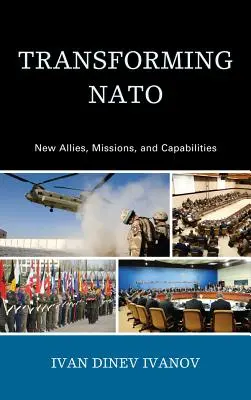 La transformación de la OTAN: Nuevos aliados, misiones y capacidades - Transforming NATO: New Allies, Missions, and Capabilities