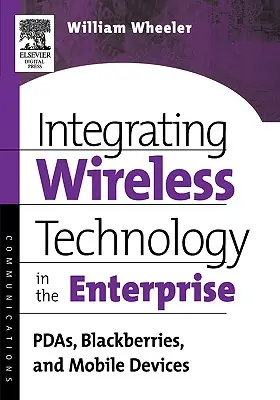 Integración de la tecnología inalámbrica en la empresa: Pdas, Blackberries y dispositivos móviles - Integrating Wireless Technology in the Enterprise: Pdas, Blackberries, and Mobile Devices