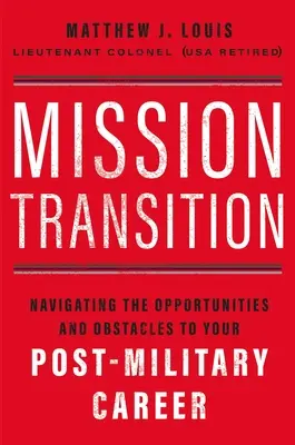 Misión de transición: Navegando por las oportunidades y obstáculos de tu carrera post-militar - Mission Transition: Navigating the Opportunities and Obstacles to Your Post-Military Career