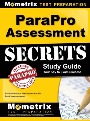 ParaPro Assessment Secrets, Guía de Estudio: ParaPro Test Review for the ParaPro Assessment. - ParaPro Assessment Secrets, Study Guide: ParaProfessional Test Review for the ParaPro Assessment