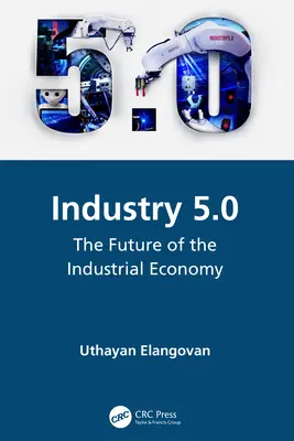 Industria 5.0: El futuro de la economía industrial - Industry 5.0: The Future of the Industrial Economy