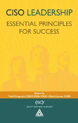 Ciso Leadership: Principios esenciales para el éxito - Ciso Leadership: Essential Principles for Success