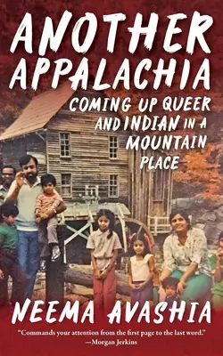 Otro Apalache - Surgir marica e indio en un lugar de montaña - Another Appalachia - Coming Up Queer and Indian in a Mountain Place