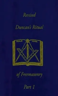 Ritual revisado de Duncan de la francmasonería Parte 1 (Revisado) Tapa dura - Revised Duncan's Ritual Of Freemasonry Part 1 (Revised) Hardcover