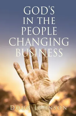 GOD'S in the PEOPLE CHANGING BUSINESS (Dios está en el negocio de cambiar a las personas) - GOD'S in the PEOPLE CHANGING BUSINESS
