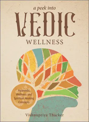 Una Mirada al Bienestar Védico - A Peek Into Vedic Wellness