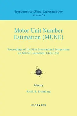 Estimación del número de unidades motoras: Suplemento de la Serie Neurofisiología Clínica, Volumen 55 Volumen 55 - Motor Unit Number Estimation: Supplement to Clinical Neurophysiology Series, Volume 55 Volume 55