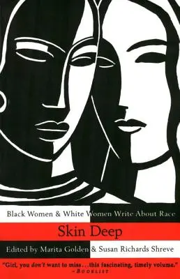 Skin Deep: Black Women & White Women Write about Race (La piel profunda: mujeres negras y blancas escriben sobre la raza) - Skin Deep: Black Women & White Women Write about Race