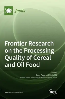 Investigación de frontera sobre la calidad de procesado de cereales y alimentos oleaginosos - Frontier Research on the Processing Quality of Cereal and Oil Food