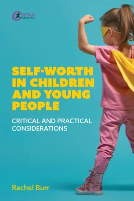 Autoestima en niños y jóvenes: Consideraciones críticas y prácticas - Self-Worth in Children and Young People: Critical and Practical Considerations