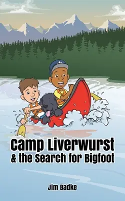 Camp Liverwurst y la búsqueda de Bigfoot - Camp Liverwurst & the Search for Bigfoot