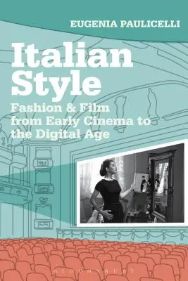 Estilo italiano: Moda y cine desde los inicios del cine hasta la era digital - Italian Style: Fashion & Film from Early Cinema to the Digital Age