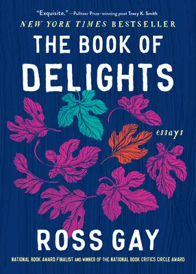 El libro de las delicias: Ensayos - The Book of Delights: Essays