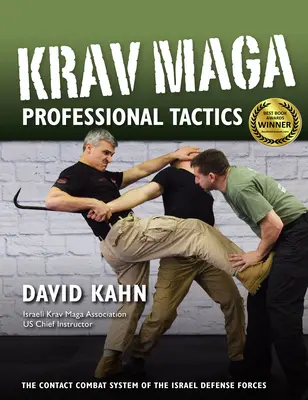 Krav Maga Tácticas Profesionales: El Sistema de Combate de Contacto de las Artes Marciales israelíes - Krav Maga Professional Tactics: The Contact Combat System of the Israeli Martial Arts