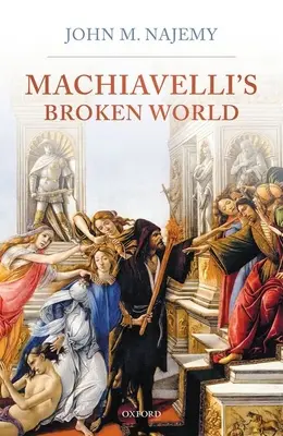 El mundo roto de Maquiavelo - Machiavelli's Broken World