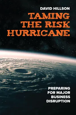 Domando el Huracán de Riesgos: Preparación para Grandes Perturbaciones Empresariales - Taming the Risk Hurricane: Preparing for Major Business Disruption