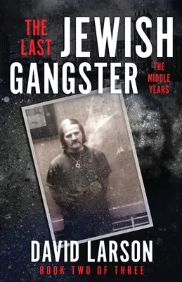 El último gángster judío: Los años intermedios - The Last Jewish Gangster: The Middle Years