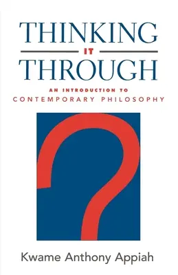 Pensándolo bien: Introducción a la filosofía contemporánea - Thinking It Through: An Introduction to Contemporary Philosophy