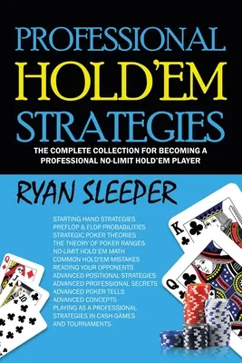 Estrategias profesionales de Hold'Em: La Colección Completa para Convertirse en un Jugador Profesional de Hold'Em Sin Límite - Professional Hold'Em Strategies: The Complete Collection for Becoming a Professional No-Limit Hold'Em Player