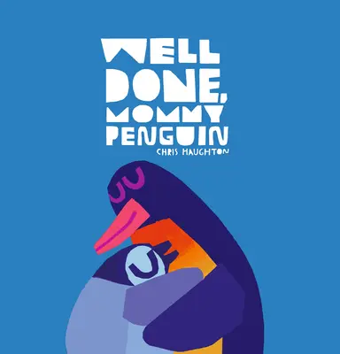 Bien hecho, mamá pingüino - Well Done, Mommy Penguin