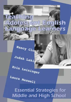 La enseñanza de los adolescentes que aprenden inglés: Essential Strategies for Middle and High School - Teaching Adolescent English Language Learners: Essential Strategies for Middle and High School