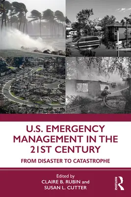 La gestión de emergencias en Estados Unidos en el siglo XXI: Del desastre a la catástrofe - U.S. Emergency Management in the 21st Century: From Disaster to Catastrophe