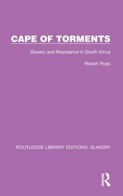 El Cabo de los Tormentos: Esclavitud y resistencia en Sudáfrica - Cape of Torments: Slavery and Resistance in South Africa