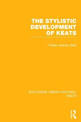 La evolución estilística de Keats - The Stylistic Development of Keats