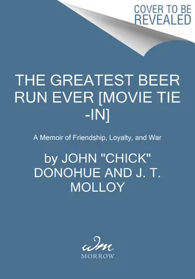 The Greatest Beer Run Ever [Movie Tie-In]: Memorias de amistad, lealtad y guerra - The Greatest Beer Run Ever [Movie Tie-In]: A Memoir of Friendship, Loyalty, and War