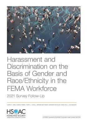 Acoso y discriminación por razón de sexo y raza/etnia en la mano de obra de Fema: seguimiento de la encuesta de 2021 - Harassment and Discrimination on the Basis of Gender and Race/Ethnicity in the Fema Workforce: 2021 Survey Follow-Up