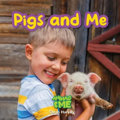 Los cerdos y yo Animales y yo - Pigs and Me: Animal and Me