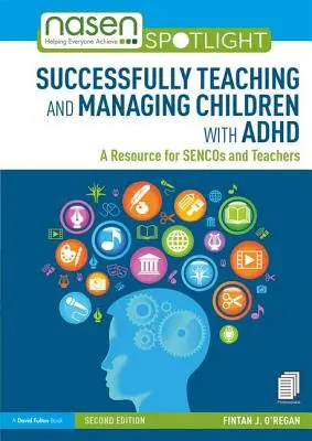 Cómo enseñar y manejar con éxito a niños con TDAH: Un recurso para sencos y profesores - Successfully Teaching and Managing Children with ADHD: A Resource for Sencos and Teachers