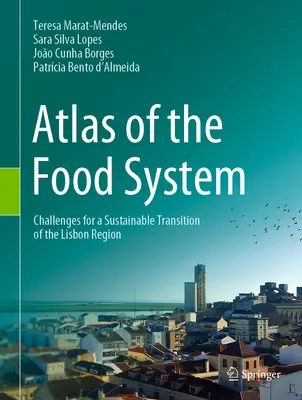 Atlas del sistema alimentario - Retos para una transición sostenible de la región de Lisboa - Atlas of the Food System - Challenges for a Sustainable Transition of the Lisbon Region