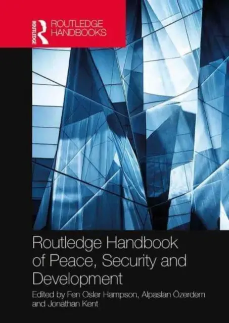 Routledge Handbook of Peace, Security and Development (Manual Routledge de paz, seguridad y desarrollo) - Routledge Handbook of Peace, Security and Development