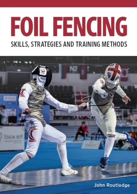 Esgrima con florete: técnicas, estrategias y métodos de entrenamiento - Foil Fencing - Skills, Strategies and Training Methods
