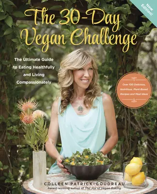 El reto vegano de 30 días (edición actualizada): La guía definitiva para comer sano y vivir con compasión - The 30-Day Vegan Challenge (Updated Edition): The Ultimate Guide to Eating Healthfully and Living Compassionately