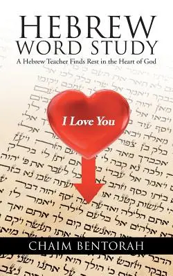 Estudio de las palabras hebreas: Un profesor de hebreo encuentra descanso en el corazón de Dios - Hebrew Word Study: A Hebrew Teacher Finds Rest in the Heart of God