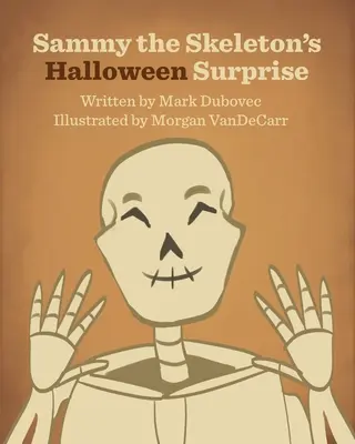 La sorpresa de Halloween de Sammy el Esqueleto - Sammy the Skeleton's Halloween Surprise