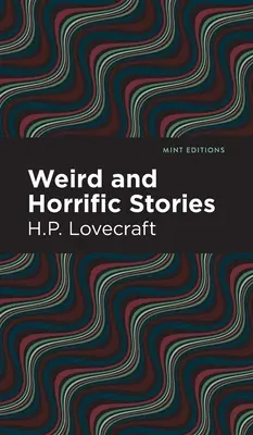 Relatos extraños y terroríficos - Weird and Horrific Stories