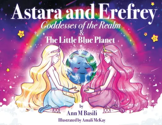 Astara y Erefrey, Diosas del Reino y del Pequeño Planeta Azul - Astara and Erefrey, Goddesses of the Realm & The Little Blue Planet