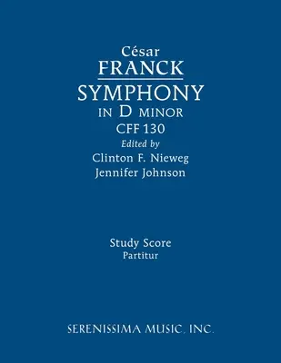 Sinfonía en Re menor, CFF 130: Partitura de estudio - Symphony in D minor, CFF 130: Study score