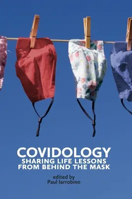 Covidología: Compartir lecciones de vida tras la máscara - Covidology: Sharing Life Lessons from Behind the Mask