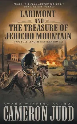 Larimont y El tesoro de la montaña Jericó: Dos novelas completas del Oeste - Larimont and The Treasure of Jericho Mountain: Two Full Length Western Novels