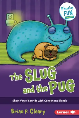 La babosa y el carlino: Sonidos de vocales cortas con combinaciones de consonantes - The Slug and the Pug: Short Vowel Sounds with Consonant Blends