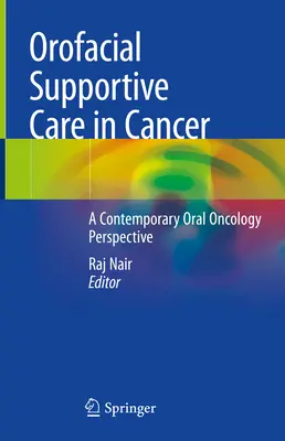 Cuidados orofaciales de apoyo en el cáncer: Una perspectiva de la oncología oral contemporánea - Orofacial Supportive Care in Cancer: A Contemporary Oral Oncology Perspective